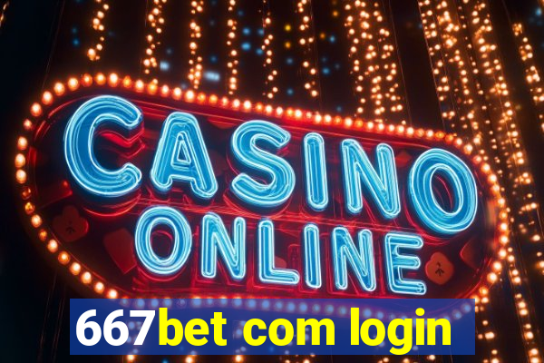 667bet com login